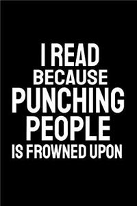 I Read Because Punching People Is Frowned Upon