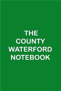 The County Waterford Notebook