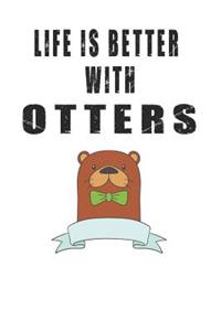 Life is Better with Otters