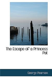 The Escape of a Princess Pat