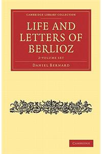 Life and Letters of Berlioz 2 Volume Set