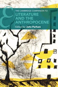 Cambridge Companion to Literature and the Anthropocene