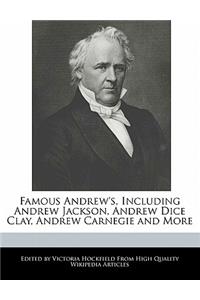 Famous Andrew's, Including Andrew Jackson, Andrew Dice Clay, Andrew Carnegie and More