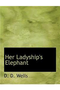 Her Ladyship's Elephant