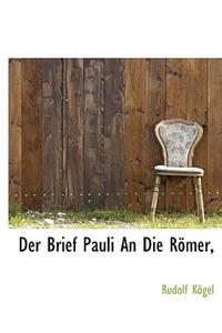 Der Brief Pauli an Die Romer,