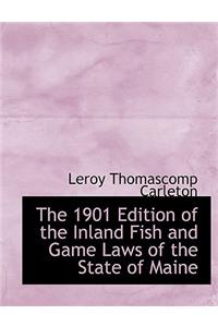 The 1901 Edition of the Inland Fish and Game Laws of the State of Maine