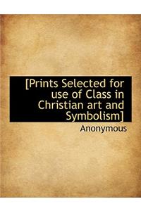 [Prints Selected for Use of Class in Christian Art and Symbolism]