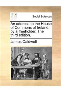 An Address to the House of Commons of Ireland