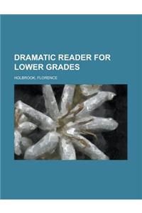 Dramatic Reader for Lower Grades