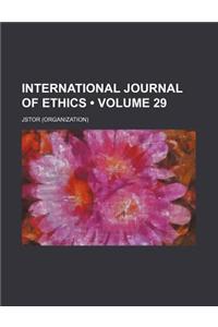 International Journal of Ethics Volume 29