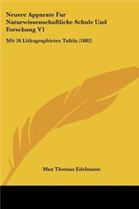 Neuere Apparate Fur Naturwissenschaftliche Schule Und Forschung V1