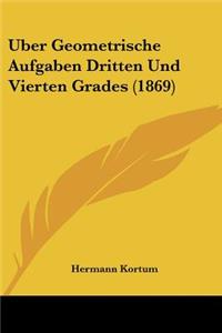 Uber Geometrische Aufgaben Dritten Und Vierten Grades (1869)
