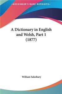 A Dictionary in English and Welsh, Part 1 (1877)