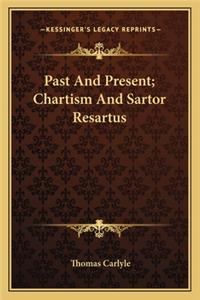 Past And Present; Chartism And Sartor Resartus