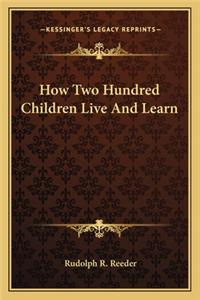 How Two Hundred Children Live and Learn
