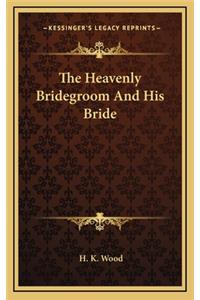 The Heavenly Bridegroom and His Bride