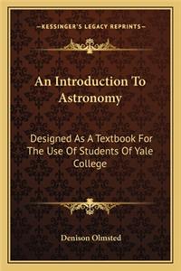 Introduction to Astronomy an Introduction to Astronomy