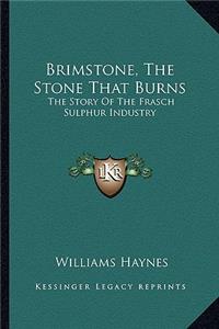 Brimstone, The Stone That Burns