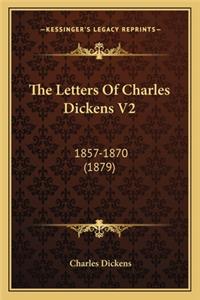 Letters of Charles Dickens V2