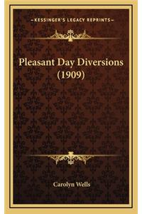 Pleasant Day Diversions (1909)