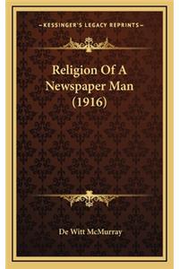 Religion of a Newspaper Man (1916)
