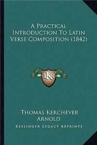 Practical Introduction to Latin Verse Composition (1842)