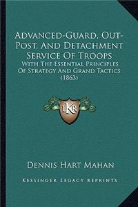 Advanced-Guard, Out-Post, and Detachment Service of Troops