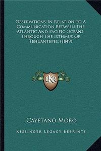 Observations in Relation to a Communication Between the Atlantic and Pacific Oceans, Through the Isthmus of Tehuantepec (1849)