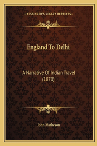 England To Delhi