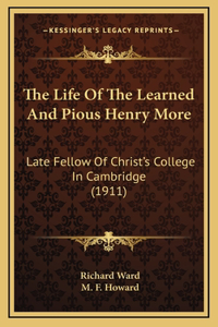 The Life Of The Learned And Pious Henry More
