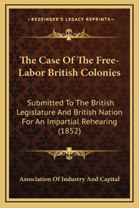 The Case Of The Free-Labor British Colonies