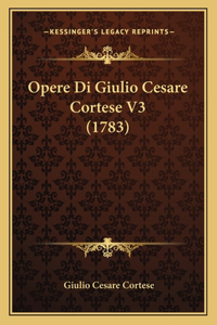 Opere Di Giulio Cesare Cortese V3 (1783)