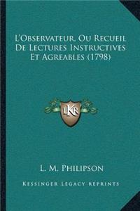 L'Observateur, Ou Recueil De Lectures Instructives Et Agreables (1798)