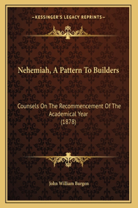 Nehemiah, A Pattern To Builders