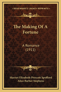 The Making Of A Fortune: A Romance (1911)