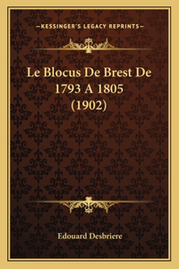 Le Blocus De Brest De 1793 A 1805 (1902)