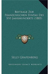 Beitrage Zur Franzosischen Syntax Des XVI Jahrhunderts (1885)