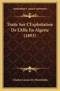 Traite Sur L'Exploitation De L'Alfa En Algerie (1893)