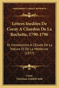 Lettres Inedites De Coray A Chardon De La Rochette, 1790-1796