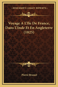 Voyage A L'Ile de France, Dans L'Inde Et En Angleterre (1825)