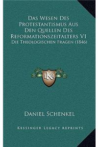 Das Wesen Des Protestantismus Aus Den Quellen Des Reformationszeitalters V1