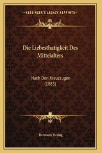 Die Liebesthatigkeit Des Mittelalters