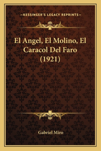 El Angel, El Molino, El Caracol Del Faro (1921)