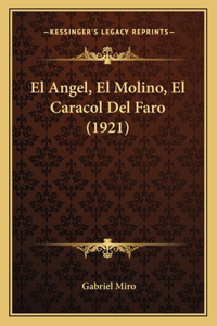 Angel, El Molino, El Caracol Del Faro (1921)