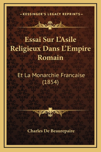 Essai Sur L'Asile Religieux Dans L'Empire Romain