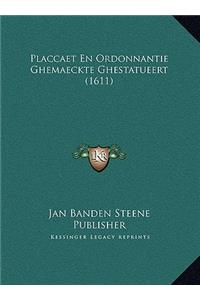 Placcaet En Ordonnantie Ghemaeckte Ghestatueert (1611)