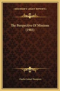 The Perspective Of Missions (1903)