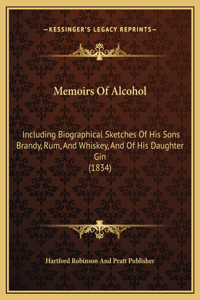 Memoirs Of Alcohol