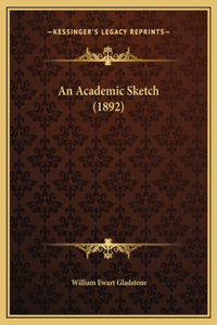 An Academic Sketch (1892)