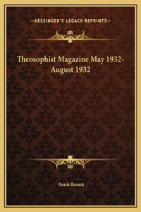 Theosophist Magazine May 1932-August 1932
